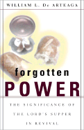 Forgotten Power: The Significance of the Lord's Supper in Revival