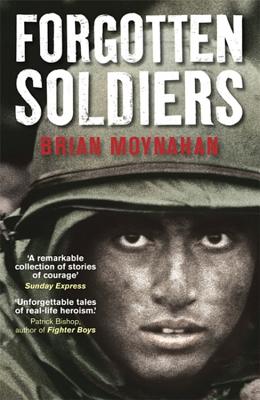 Forgotten Soldiers - Moynahan, Brian