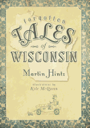 Forgotten Tales of Wisconsin
