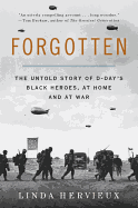 Forgotten: The Untold Story of D-Day's Black Heroes, at Home and at War