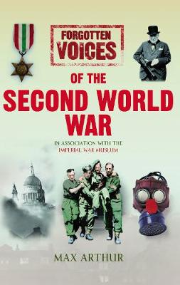 Forgotten Voices of the Second World War - Arthur, Max