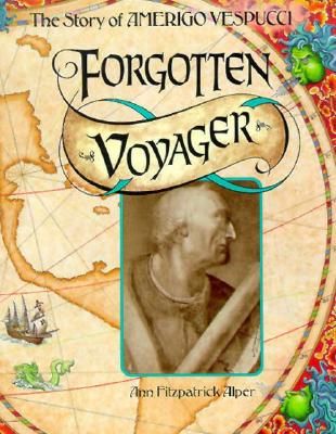 Forgotten Voyager: The Story of Amerigo Vespucci - Alper, Ann Fitzpatrick