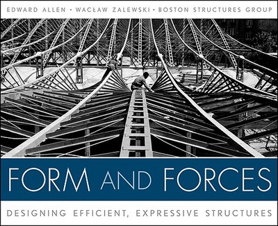 Form and Forces: Designing Efficient, Expressive Structures - Allen, Edward, and Zalewski, Waclaw