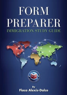 Form Preparer Immigration Study Guide - Alexis-Dalce, Flaca