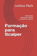 Formao para Scalper: Realizando operaes rpidas na bolsa de valores