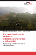 Formacion Docente Reflexiva: Interdisciplinariedad y Educacion