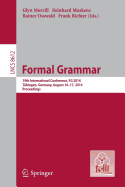 Formal Grammar: 19th International Conference, Formal Grammar 2014, Tubingen, Germany, August 16-17, 2014. Proceedings