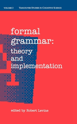Formal Grammar: Theory and Implementation - Levine, Robert (Editor)