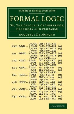 Formal Logic: Or, The Calculus of Inference, Necessary and Probable - De Morgan, Augustus