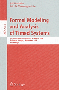 Formal Modeling and Analysis of Timed Systems: 7th International Conference, Formats 2009, Budapest, Hungary, September 14-16, 2009, Proceedings