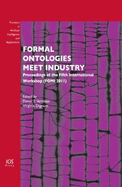 Formal Ontologies Meet Industry: Proceedings of the 5th International Workshop (FOMI 2011)