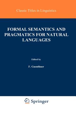 Formal Semantics and Pragmatics for Natural Languages - Guenthner, Franz (Editor), and Schmidt, Siegfried J (Editor)