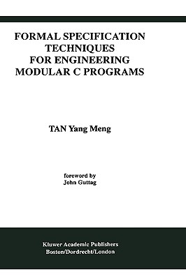Formal Specification Techniques for Engineering Modular C Programs - Tan Yang Meng