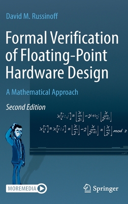 Formal Verification of Floating-Point Hardware Design: A Mathematical Approach - Russinoff, David M.
