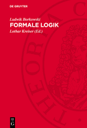 Formale Logik: Logische Systeme. Einf?hrung in Die Metalogik