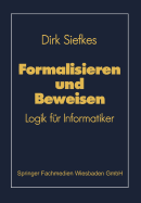 Formalisieren Und Beweisen: Logik Fr Informatiker