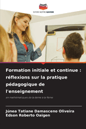 Formation initiale et continue: r?flexions sur la pratique p?dagogique de l'enseignement