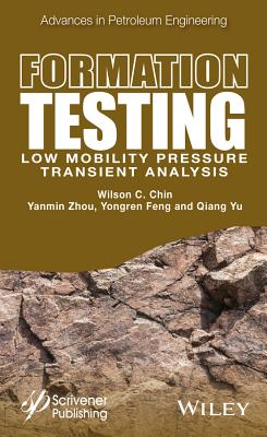 Formation Testing: Low Mobility Pressure Transient Analysis - Chin, Wilson C, and Zhou, Yanmin, and Feng, Yongren