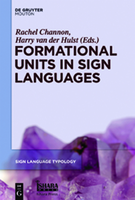 Formational Units in Sign Languages - Channon, Rachel (Editor), and Hulst, H C Van De (Editor)