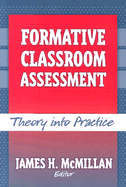 Formative Classroom Assessment: Theory Into Practice