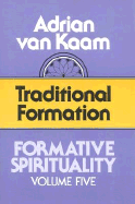 Formative Spirituality V05: Traditional Formation