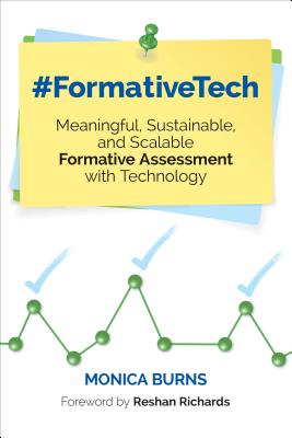 #Formativetech: Meaningful, Sustainable, and Scalable Formative Assessment with Technology - Burns, Monica