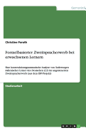 Formelbasierter Zweitspracherwerb bei erwachsenen Lernern: Eine konstruktionsgrammatische Analyse von ?u?erungen italienischer Lerner des Deutschen (L2) im ungesteuerten Zweitspracherwerb (aus dem ESF-Projekt)