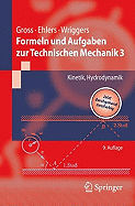 Formeln Und Aufgaben Zur Technischen Mechanik 3: Kinetik, Hydrodynamik - Gross, Dietmar, and Ehlers, Wolfgang, and Wriggers, Peter