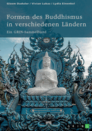 Formen des Buddhismus in verschiedenen L?ndern: Ein GRIN-Sammelband