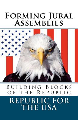 Forming Jural Assemblies: Building Blocks of the Republic - Robinson, David E