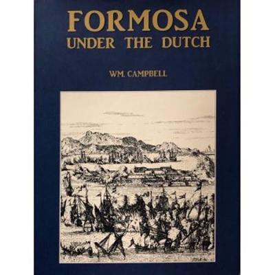 Formosa Under the Dutch - Campbell, William