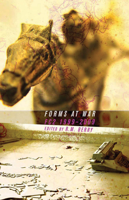 Forms at War: Fc2 1999-2009 - Berry, Ralph M (Editor), and Tomasula, Steve (Contributions by), and Scalapino, Leslie (Contributions by)