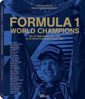 Formula 1: World Champions - Schlegelmilch, Rainer W, and Teneues (Editor)