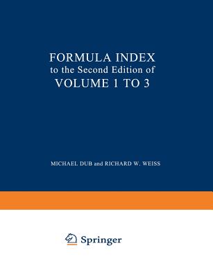 Formula Index to the Second Edition of Volume I to III - Dub, Michael (Revised by), and Weiss, Richard W (Revised by)