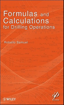 Formulas and Calculations for Drilling Operations - Samuel, G Robello