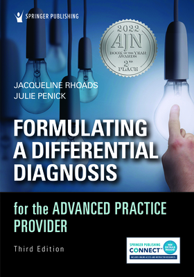 Formulating a Differential Diagnosis for the Advanced Practice Provider - Rhoads, Jacqueline, PhD (Editor), and Penick, Julie C, PhD, Msn, Fnp (Editor)