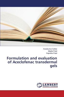 Formulation and evaluation of Aceclofenac transdermal gels - Suthar Kirankumar, and Patel Megha, and Patel Rajendra