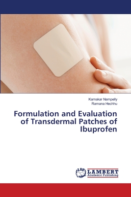 Formulation and Evaluation of Transdermal Patches of Ibuprofen - Nampelly, Karnakar, and Hechhu, Ramana