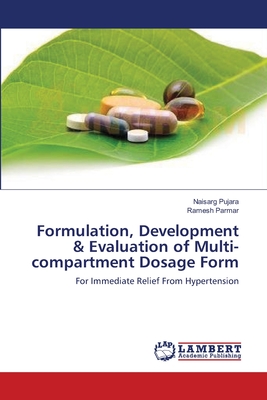Formulation, Development & Evaluation of Multi-compartment Dosage Form - Pujara, Naisarg, and Parmar, Ramesh