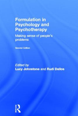 Formulation in Psychology and Psychotherapy: Making sense of people's problems - Johnstone, Lucy, and Dallos, Rudi