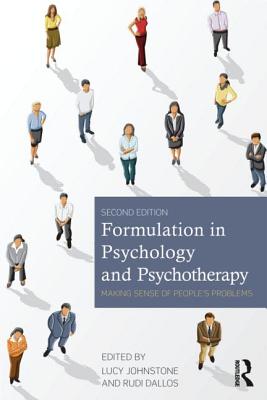Formulation in Psychology and Psychotherapy: Making sense of people's problems - Johnstone, Lucy, and Dallos, Rudi