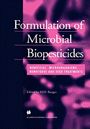 Formulation of Microbial Biopesticides: Beneficial Microorganisms, Nematodes and Seed Treatments