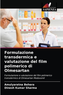 Formulazione transdermica e valutazione del film polimerico di Olmesartan - Behera, Amulyaratna, and Sharma, Dinesh Kumar
