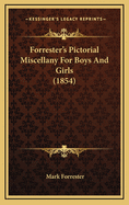 Forrester's Pictorial Miscellany for Boys and Girls (1854)