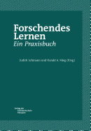 Forschendes Lernen. Ein Praxisbuch