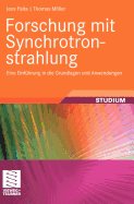 Forschung Mit Synchrotronstrahlung: Eine Einfuhrung in Die Grundlagen Und Anwendungen