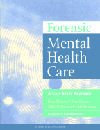 Forsensic Mental Health Care: A Case Study Approach