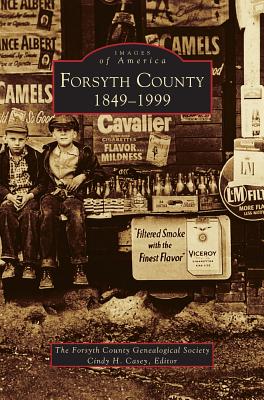 Forsyth County, 1849-1999 - Forsyth County Genealogical Society, and Casey, Cindy H (Editor)