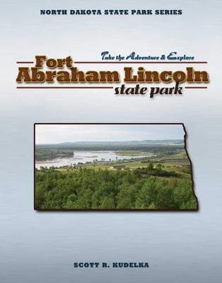 Fort Abraham Lincoln State Park - Kudelka, Scott