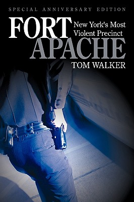 Fort Apache: New York's Most Violent Precinct - Walker, Tom